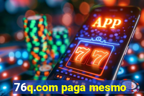 76q.com paga mesmo